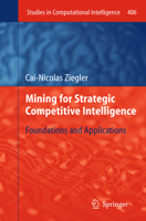 Mining for Strategic Competitive Intelligence: Foundations and Applications 3642448712 Book Cover