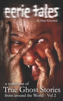 eerie tales 2: A collection of true ghost stories from around the world 1500440450 Book Cover