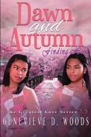 Dawn and Autumn: Finding Him 153463939X Book Cover