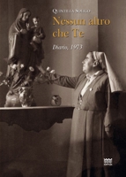 Nessun Altro Che Te: Diario, 1973 (Religione E Religiosi in Toscana) 8856303213 Book Cover
