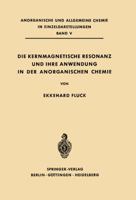 Die Kernmagnetische Resonanz Und Ihre Anwendung in Der Anorganischen Chemie 3642862896 Book Cover