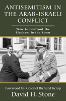 Taming the Middle Eastern Elephant: Confronting Antisemitism in the Arab-Israeli Conflict 1803710640 Book Cover