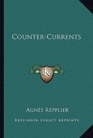 Counter-Currents. [1916] 1171901062 Book Cover