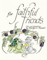For Faithful Friends 145004090X Book Cover