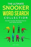 The Ultimate Snooker Word Search Collection: The Best Snooker Word Searches for both Adults and Kids 1798226545 Book Cover