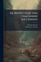 de Matre Filiae Una Cum Genere Succedente 1274194830 Book Cover