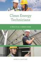 Clean Energy Technicians: A Practical Career Guide 153814168X Book Cover