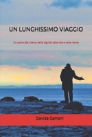 Un Lunghissimo Viaggio: Un uomo alla ricerca della dignità nella vita e nella morte B0973MF4KW Book Cover