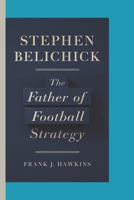 STEPHEN BELICHICK: The Father of Football Strategy B0DRPHRLLH Book Cover