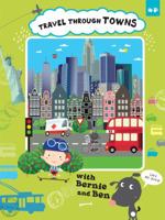 Travel through Towns with Bernie and Ben 1454912383 Book Cover