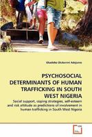 Psychosocial Determinants of Human Trafficking in South West Nigeria 3836474816 Book Cover