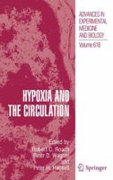 Hypoxia and the Circulation: 15th International Hypoxia Symposium: Chateau Lake Louise, Alberta, Canada February 22-27, 2007 144194527X Book Cover