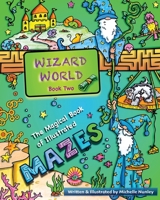 Wizard World Two: The Magical Book of Illustrated Mazes 168068275X Book Cover