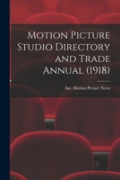 Motion Picture Studio Directory and Trade Annual 1014752612 Book Cover