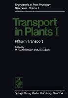 Encyclopedia of Plant Physiology, Volume 1: Transport in Plants I: Phloem Transport 3642661637 Book Cover