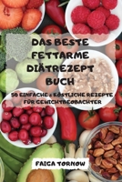 Das Beste Fettarme Diätrezept Buch 50 Einfache and Köstliche Rezepte Für Gewichtbeobachter 1803501316 Book Cover