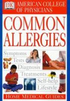 American College of Physicians Home Medical Guide: Common Allergies 0789441675 Book Cover
