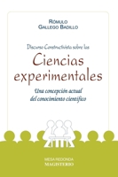 Discurso Constructivista sobre las ciencias experimentales (Spanish Edition) 9582002980 Book Cover
