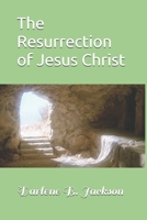 The Resurrection of Jesus Christ 1086235460 Book Cover