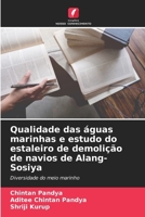 Qualidade das águas marinhas e estudo do estaleiro de demolição de navios de Alang-Sosiya: Diversidade do meio marinho (Portuguese Edition) 6208682371 Book Cover