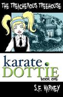Karate Dottie and the Treacherous Treehouse 1448661463 Book Cover