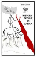 History Begins in Africa 0984264507 Book Cover