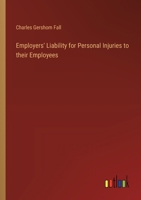 Employers' Liability for Personal Injuries to their Employees 3385310830 Book Cover