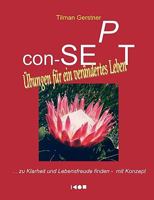 con-SEPT - Übungen für ein verändertes Leben: ... zu Klarheit und Lebensfreude finden - mit Konzept 3837095495 Book Cover