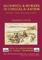 Highways and Byways in Donegal and Antrim - Part Two - Derry & Co. Antrim 1909906026 Book Cover
