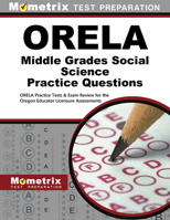 Orela Middle Grades Social Science Practice Questions: Orela Practice Tests and Exam Review for the Oregon Educator Licensure Assessments 1630948047 Book Cover