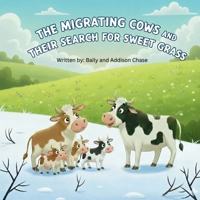 The Migrating Cows and Their Search For Sweet Grass B0H2JXQTG8 Book Cover