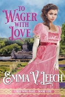To Wager with Love 1708436383 Book Cover