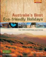 Australia's Best Eco Friendly Holidays 1741172691 Book Cover