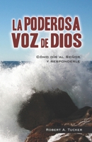 La poderosa voz de Dios: cómo oír al Señor y responderle (Spanish Edition) B0CT9SWF7R Book Cover