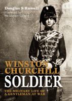 WINSTON CHURCHILL - SOLDIER: The Military Life of a Gentleman at War 185753364X Book Cover