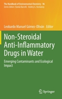 Non-Steroidal Anti-Inflammatory Drugs in Water: Emerging Contaminants and Ecological Impact (The Handbook of Environmental Chemistry, 96) 303056293X Book Cover