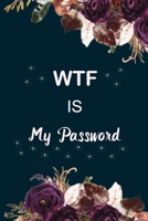 WTF Is My Password : Password Book, Password Log Book and Internet Password Organizer, Password Keeper, Logbook to Protect Usernames, Flower Cover Blue Frame 6 X 9 (Password Logbook) 120 Pages 1658162323 Book Cover