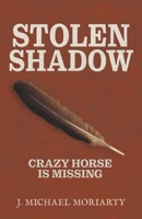 Stolen Shadow: Crazy Horse is Missing B0FPVR772D Book Cover