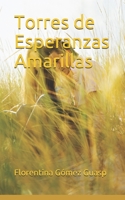 Torres de Esperanzas Amarillas 1482796910 Book Cover