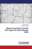 Alluvial and Red Lateritic Soil Types of West Bengal, India 3659521493 Book Cover