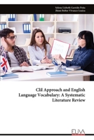 Clil Approach and English Language Vocabulary: A Systematic Literature Review 9999344011 Book Cover