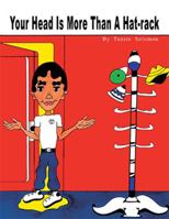 Your Head Is More Than a Hat-rack 1413487068 Book Cover