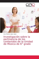 Investigación sobre la pertinencia de los contenidos de la Unidad de Música de 6° grado 6203872342 Book Cover