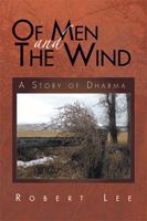 Of Men and the Wind: A Story of Dharma 1450061206 Book Cover