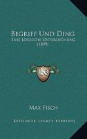 Begriff Und Ding: Eine Logische Untersuchung (1899) 1160314918 Book Cover