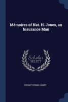 Mémoires of Nat. H. Jones, an Insurance Man 1022794485 Book Cover