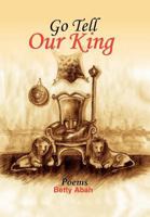 Go Tell Our King 1469137046 Book Cover