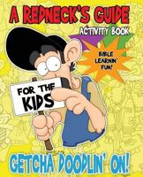 A Redneck's Guide: Getcha Doodlin' On! 1479190381 Book Cover