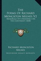 The Poems Of Richard Monckton Milnes V2: Memorials Of A Residence On The Continent 1166587754 Book Cover