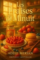 Les Fraises de Minuit: Dans ce cosy mystery petit village, minuit éclaire les fraises… et le mensonge. (French Edition) B0FS7QPX3F Book Cover